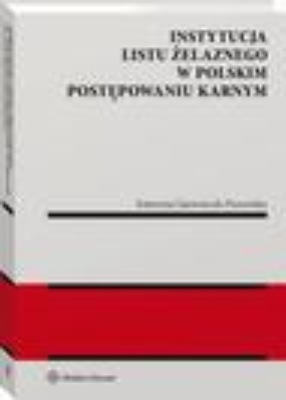 Instytucja listu żelaznego w polskim postępowaniu karnym