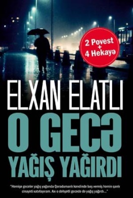 O GECƏ YAĞIŞ YAĞIRDI