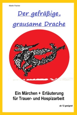 Der gefräßige, grausame Drache.