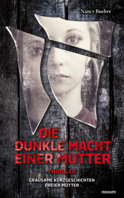 Die dunkle Macht einer Mutter