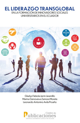 EL LIDERAZGO TRANSGLOBAL en la formación de innovadores sociales universitarios en el Ecuador