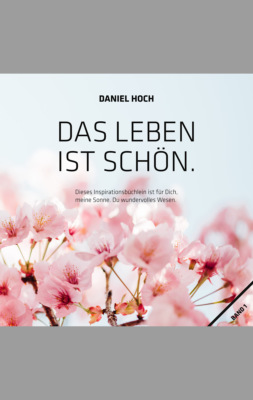 Das Leben ist schön.