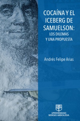 COACAÍNA Y EL ICEBERG DE SAMUELSON: LOS DILEMAS Y UNA PROPUESTA
