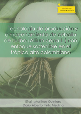 Tecnología de producción y almacenamiento de cebolla de bulbo (Allium cepa L.)