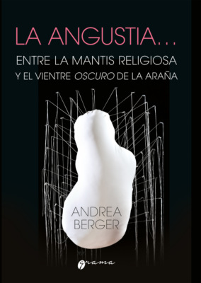 La angustia… Entre la mantis religiosa y el vientre oscuro de la araña