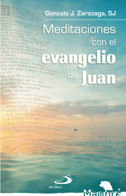 Meditaciones con el evangelio de Juan
