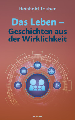 Das Leben – Geschichten aus der Wirklichkeit