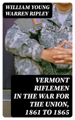 Vermont riflemen in the war for the union, 1861 to 1865