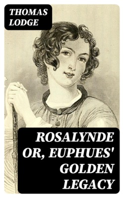 Rosalynde or, Euphues' Golden Legacy