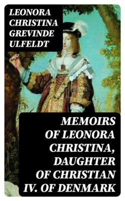 Memoirs of Leonora Christina, Daughter of Christian IV. of Denmark