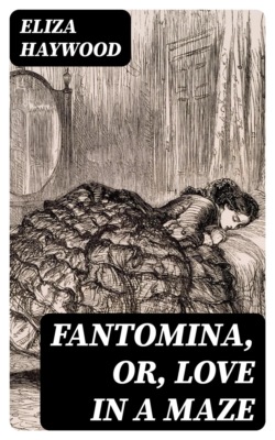 Fantomina, or, Love in a Maze