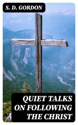 Quiet Talks on Following the Christ
