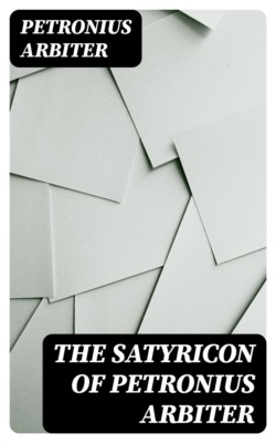 The Satyricon of Petronius Arbiter