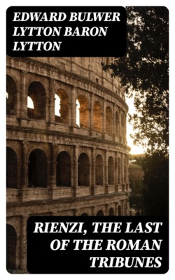 Rienzi, the Last of the Roman Tribunes