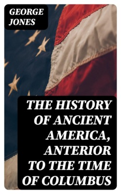The History of Ancient America, Anterior to the Time of Columbus