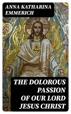 The Dolorous Passion of Our Lord Jesus Christ