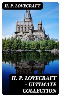 H. P. Lovecraft - Ultimate Collection