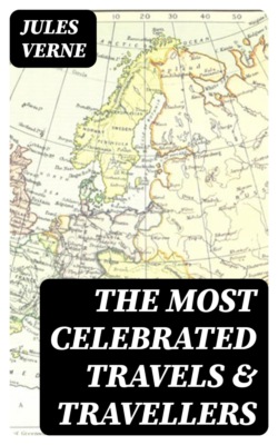 The Most Celebrated Travels & Travellers