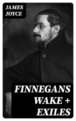 Finnegans Wake + Exiles