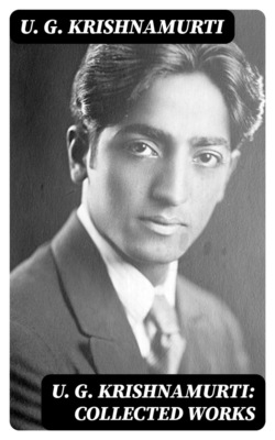 U. G. Krishnamurti: Collected Works