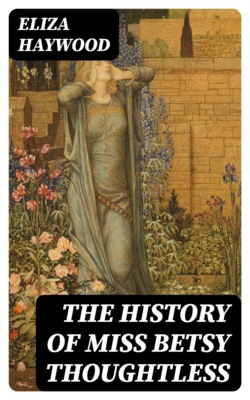 The History of Miss Betsy Thoughtless