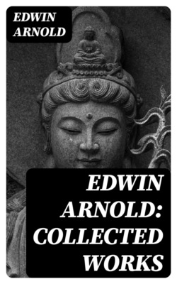 Edwin Arnold: Collected Works