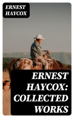 Ernest Haycox: Collected Works