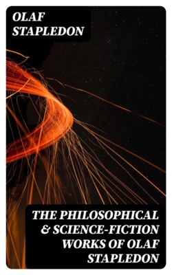 The Philosophical & Science-Fiction Works of Olaf Stapledon