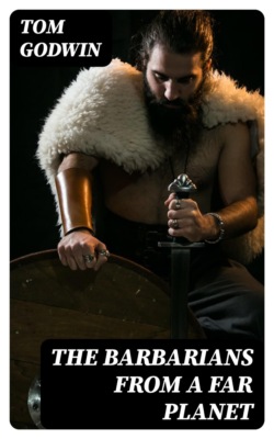 The Barbarians from a Far Planet