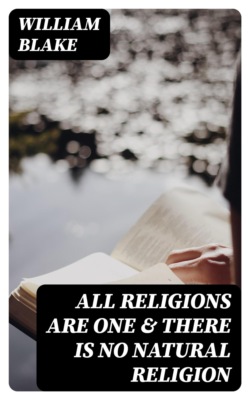 All Religions Are One & There Is No Natural Religion