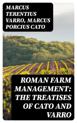 Roman Farm Management: The Treatises of Cato and Varro