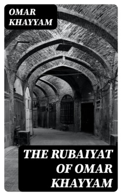 The Rubaiyat of Omar Khayyam