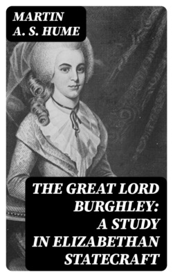 The Great Lord Burghley: A study in Elizabethan statecraft