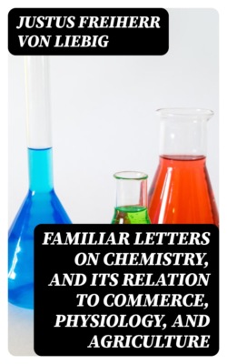 Familiar Letters on Chemistry, and Its Relation to Commerce, Physiology, and Agriculture