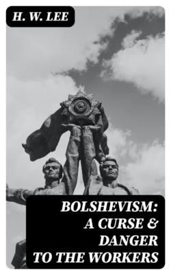 Bolshevism: A Curse & Danger to the Workers