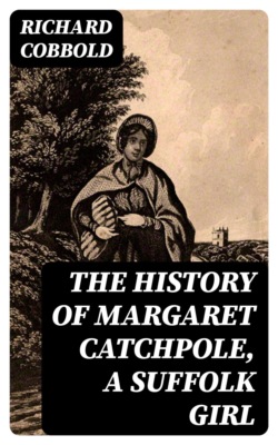 The History of Margaret Catchpole, a Suffolk Girl