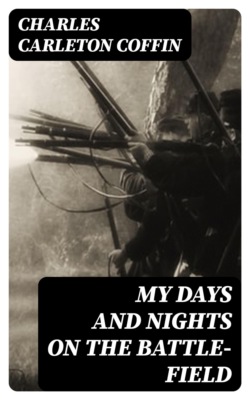 My Days and Nights on the Battle-Field