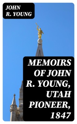 Memoirs of John R. Young, Utah Pioneer, 1847