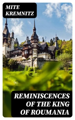 Reminiscences of the King of Roumania