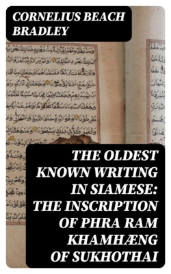 The Oldest Known Writing in Siamese: The Inscription of Phra Ram Khamhæng of Sukhothai