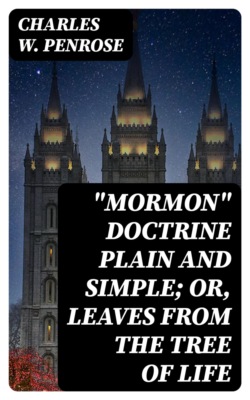 "Mormon" Doctrine Plain and Simple; Or, Leaves from the Tree of Life