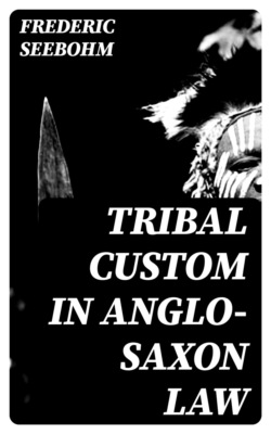 Tribal Custom in Anglo-Saxon Law