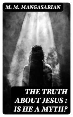 The Truth about Jesus : Is He a Myth?