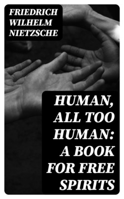 Human, All Too Human: A Book for Free Spirits