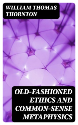 Old-Fashioned Ethics and Common-Sense Metaphysics