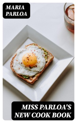 Miss Parloa's New Cook Book