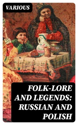 Folk-Lore and Legends: Russian and Polish