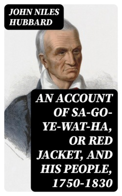 An Account of Sa-Go-Ye-Wat-Ha, or Red Jacket, and His People, 1750-1830