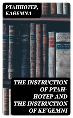 The Instruction of Ptah-Hotep and the Instruction of Ke'Gemni