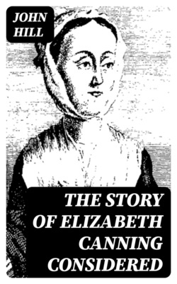 The Story of Elizabeth Canning Considered